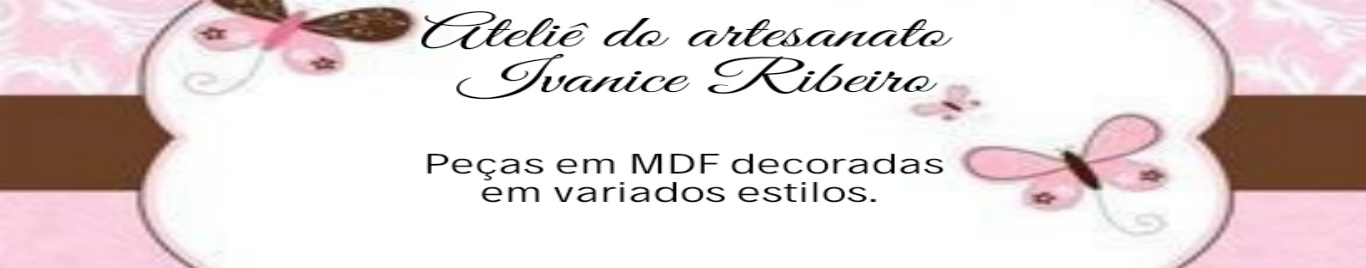 Ateliê do artesanato Ivanice Ribeiro