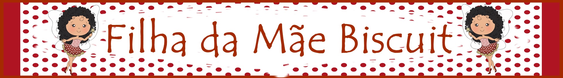 Filha da Mae Biscuit