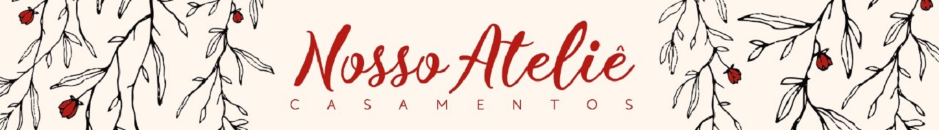 Nosso Ateliê - Casamentos