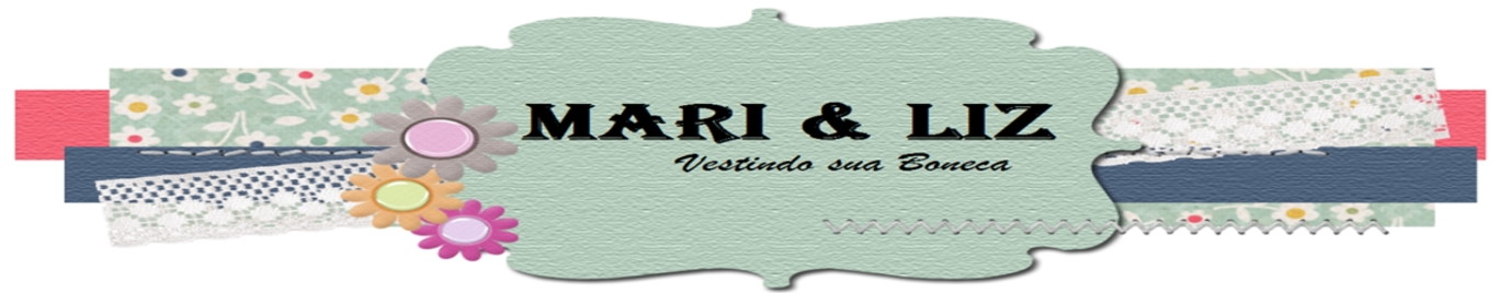 MARI & LIZ Vestindo sua Boneca