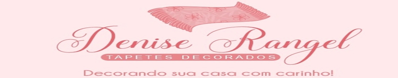 Tapetes Decorados Denise Rangel