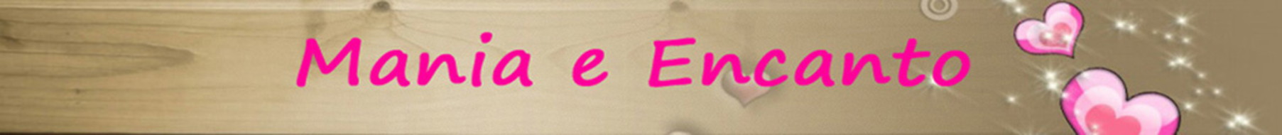 Mania e encanto