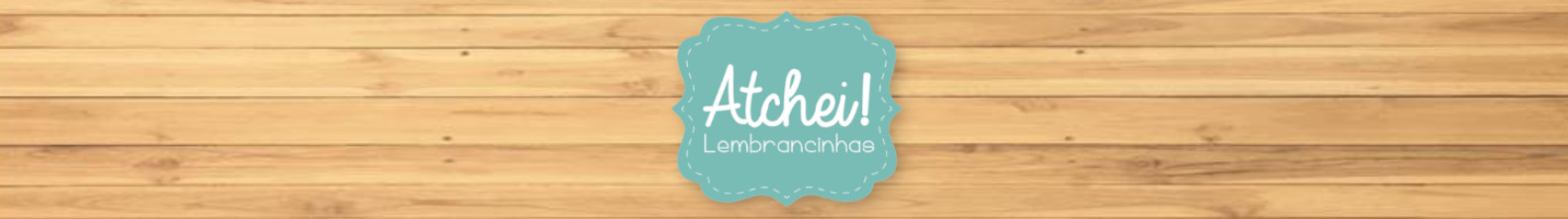 Atchei Lembrancinhas