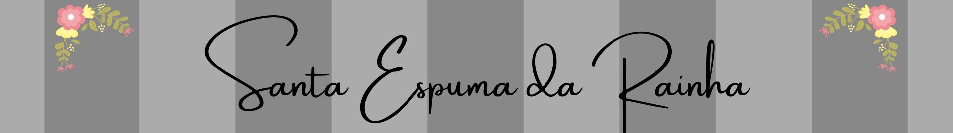 Santa Espuma da Rainha