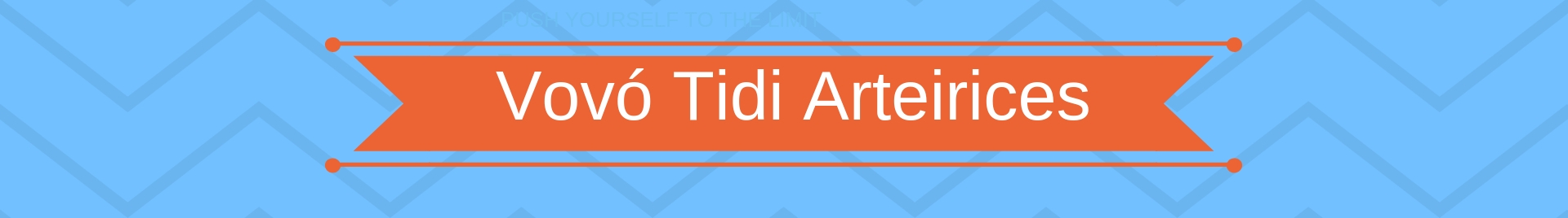 Vovó Tidi Arteirices