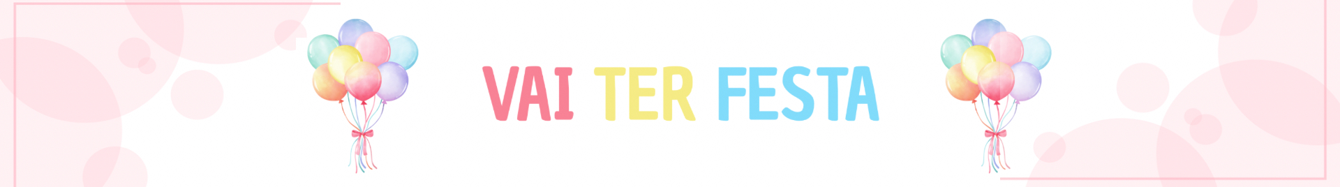 Vai ter festa Personalizados