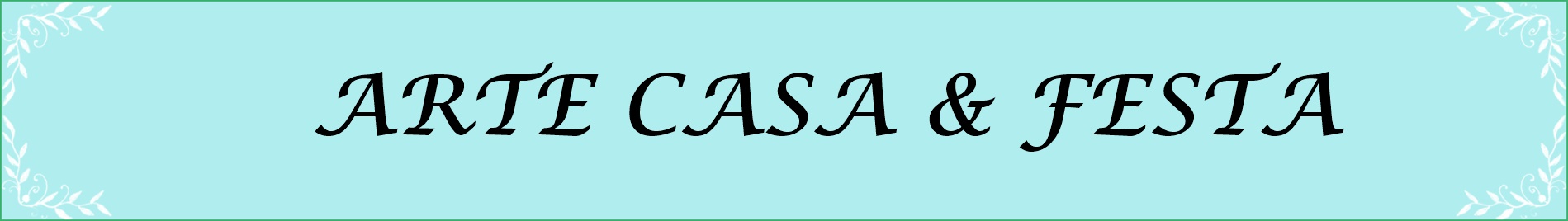 ARTE CASA & FESTA
