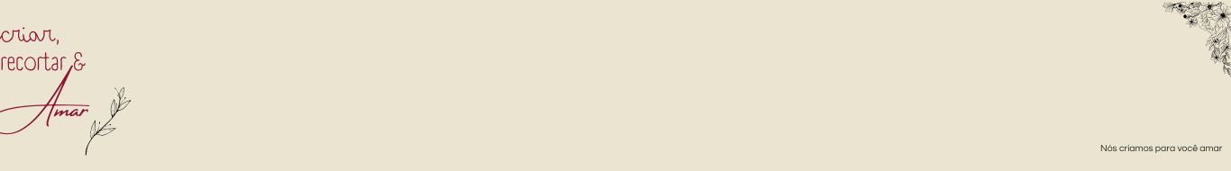 Criar, Recortar e Amar