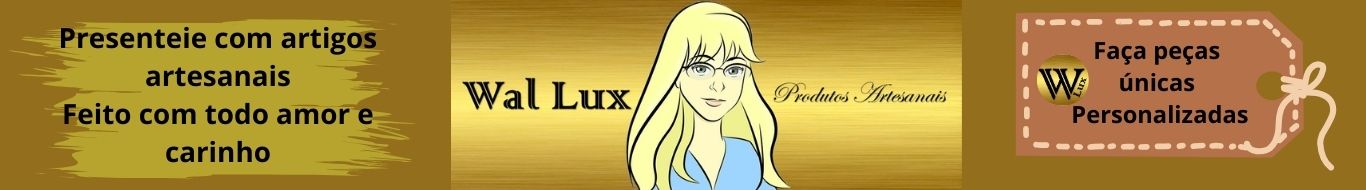WalLux Produtos Artesanais