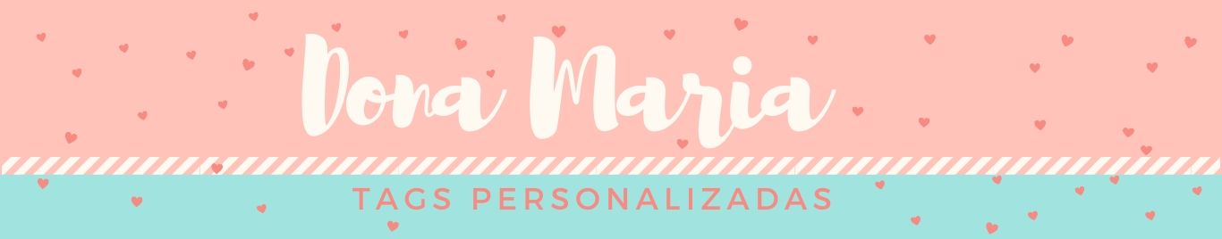 Dona Maria Tags Personalizadas