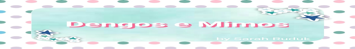 Dengos e Mimos por Sah Ruduk