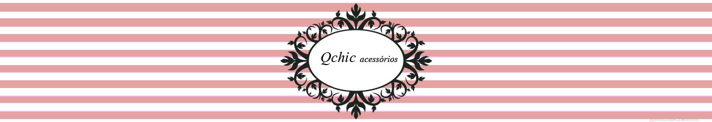 Qchic acessórios