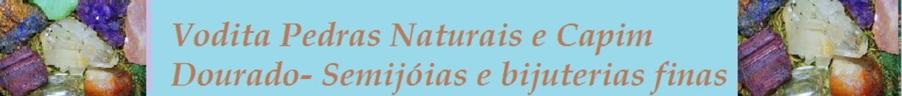 VODITA PEDRAS NATURAIS E CAPIM DOURADO SEMIJÓIAS