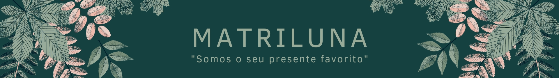 MATRILUNA presentes afetivos