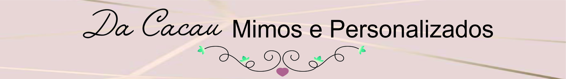 Da Cacau Mimos e Personalizados