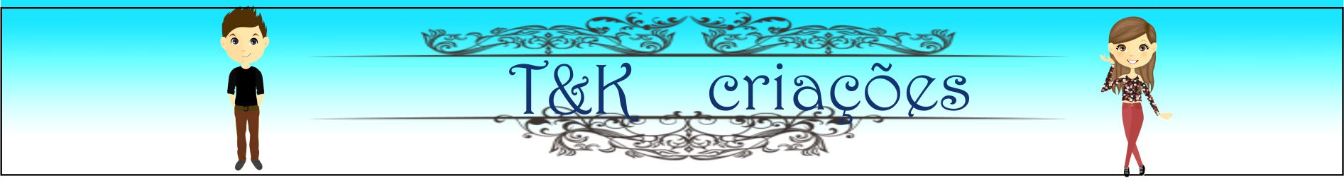 T&K Criações