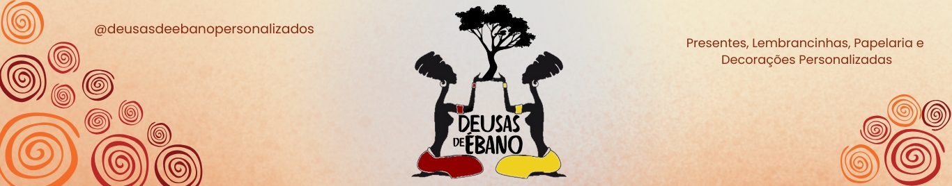 Deusas de Ébano Personalizadas