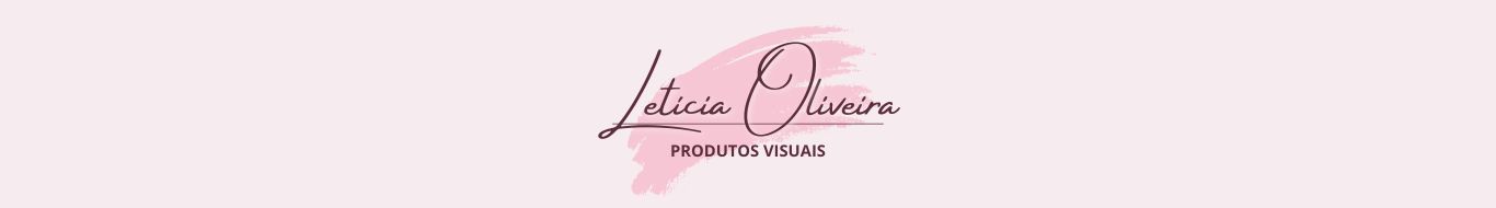Letícia Oliveira - Produtos Visuais