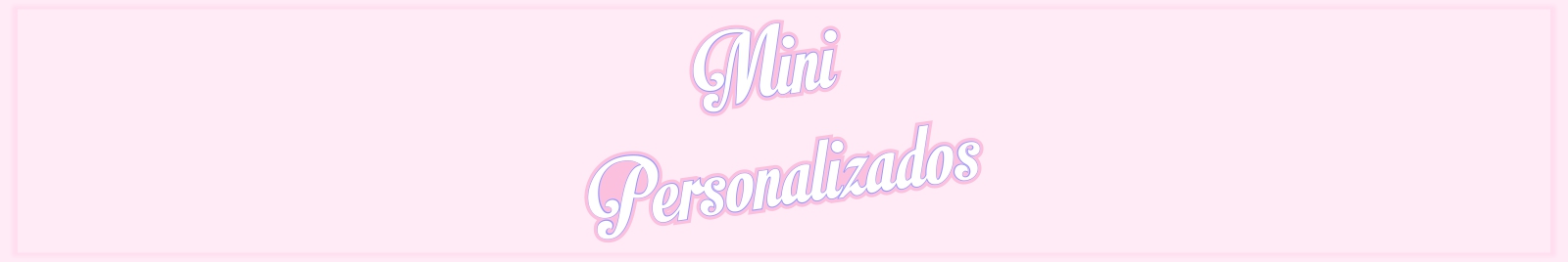 Mini Personalizados
