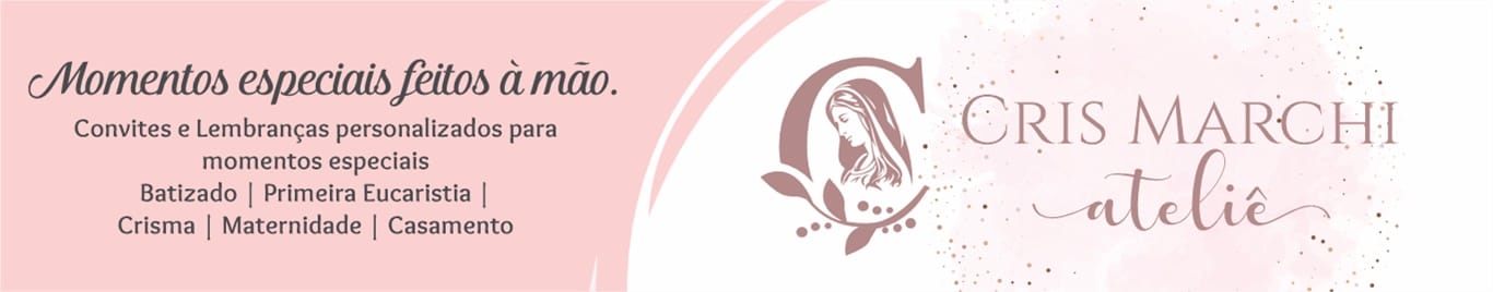 Cris Marchi Ateliê - Momentos Especias Feitos à Mão