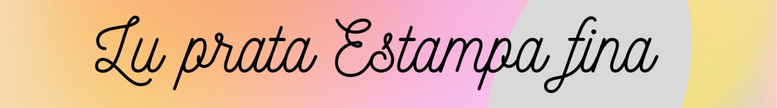 Lu prataEstampa Fina São Paulo -SP