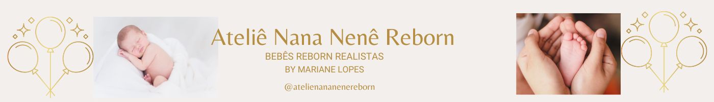Ateliê Nana Nenê Reborn - Promoção na Pronta Entrega! Aproveite!!!!