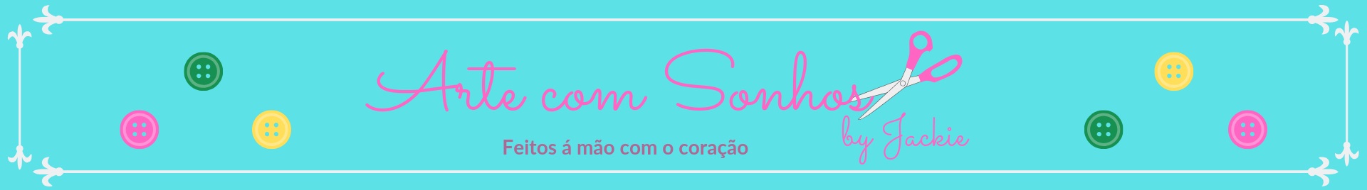 Arte com Sonhos By Jackie