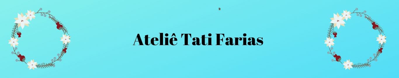 Ateliê Tati Farias