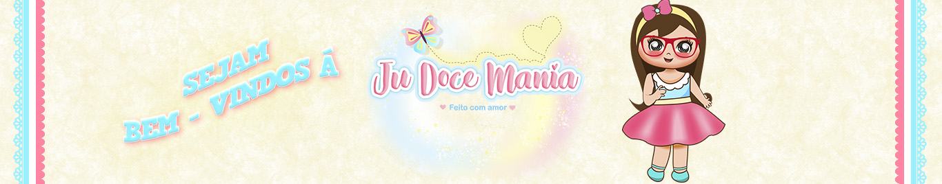 Ju Doce Mania - Por Juliana Prado