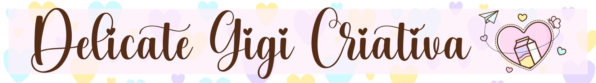 Delicate Gigi Criativa