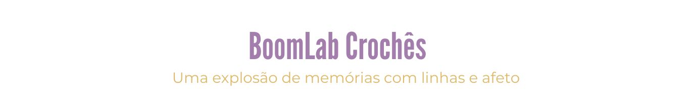 BoomLab Crochês