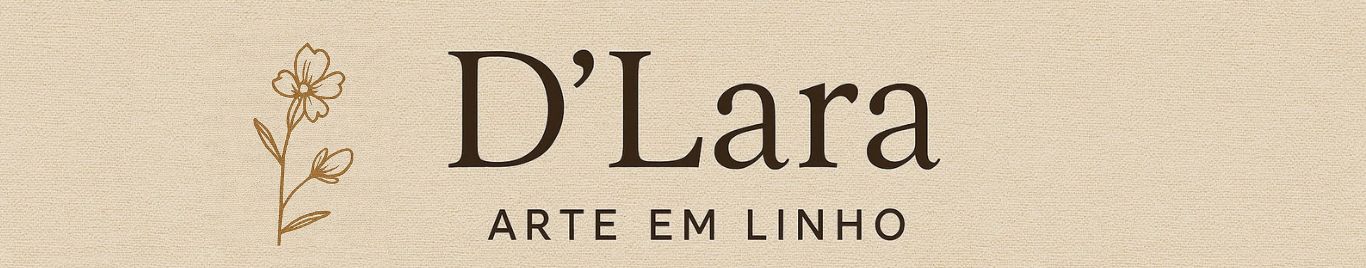 D'Lara | Arte em linho