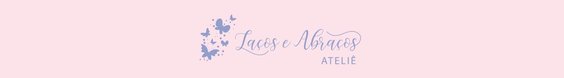 Laços e Abraços Ateliê