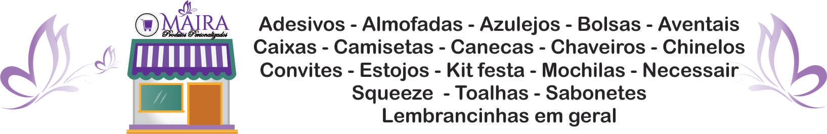 Maira produtos personalizados