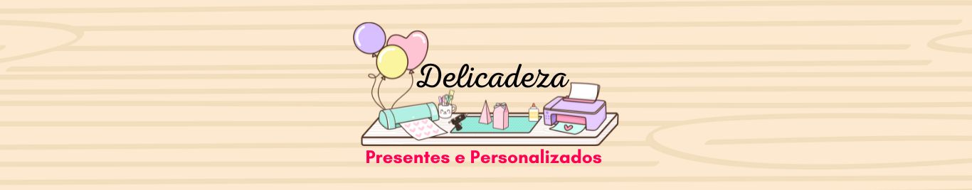 Delicadeza Presentes e Personalizados