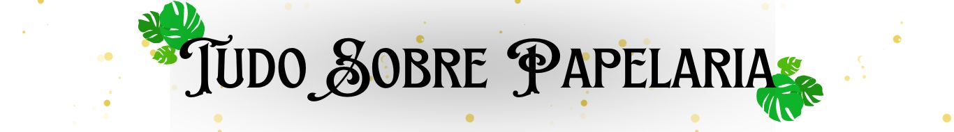 Tudo Sobre Papelaria