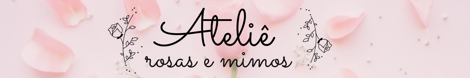 Ateliê Rosas e Mimos