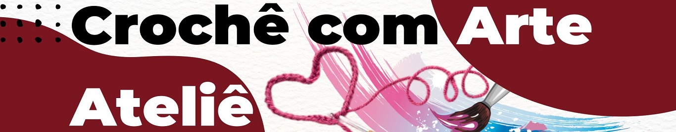 Crochê com Arte Ateliê