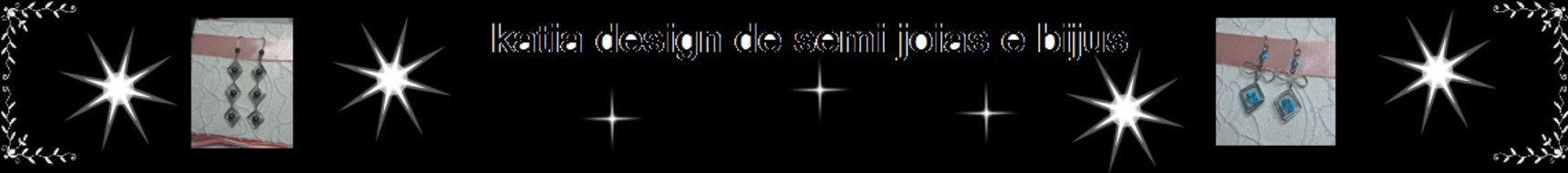 Katia design de bijus e  semi joias