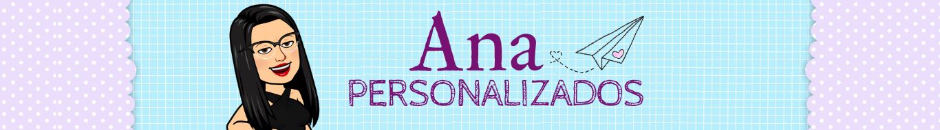 Ana Personalizados 