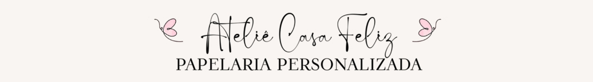 Ateliê Casa Feliz Festas