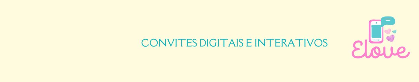 ELOVE | CONVITES DIGITAIS & INTERATIVOS 