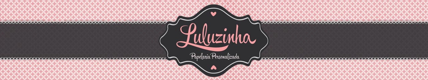 Luluzinha - Papelaria Personalizada