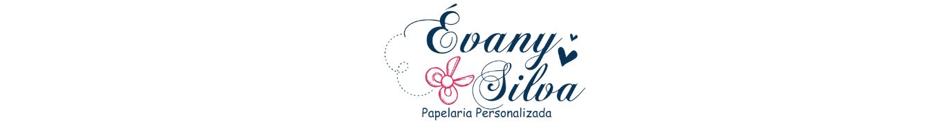 Évany Silva - Papelaria Personalizada