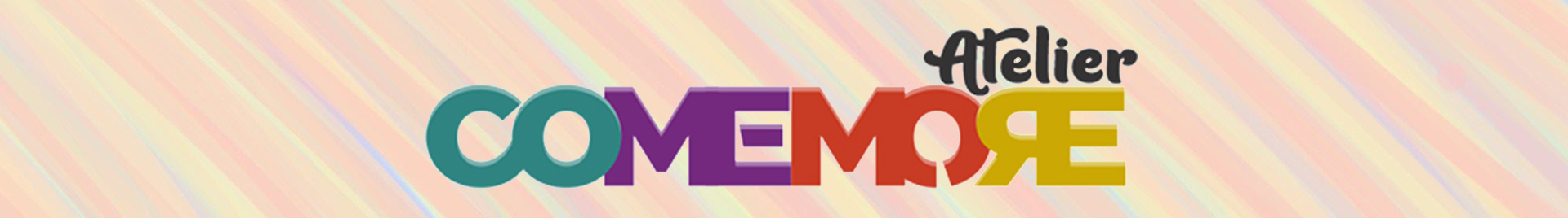 Comemore Atelier