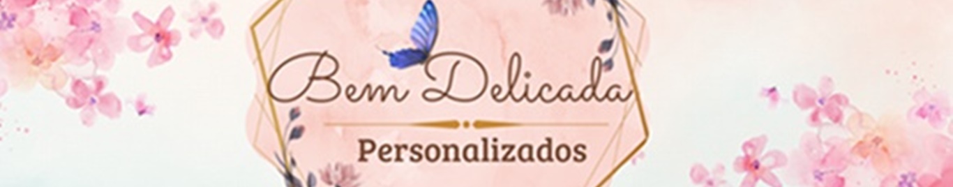 Bem Delicada Personalizados
