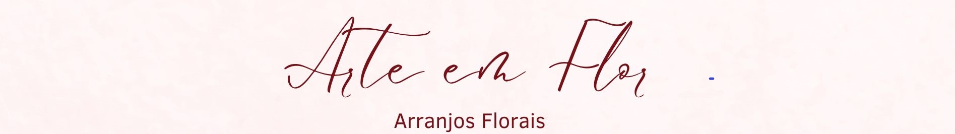 Arte em Flor - Arranjos Florais