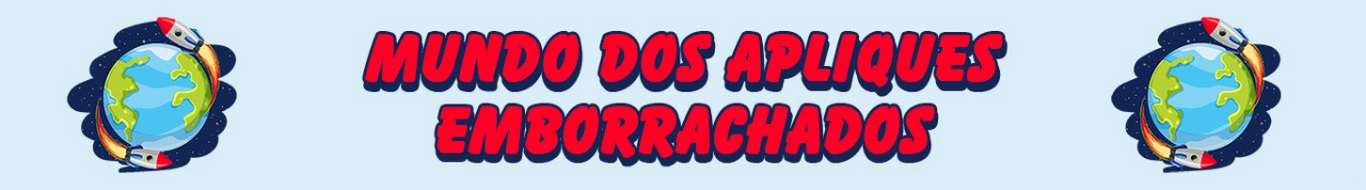 Mundo dos Apliques Emborrachado - Atacado e Varejo