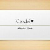 Arte em Crochê _ Damires Moreira