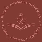 Rosabi Aromas e Histórias